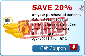 Save 20% on your purchase of Bananas (labeled PLU #4011) at participating retailers. See offer info for complete details..Expires 2/24/2014.Save 20%.