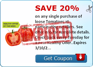 Save 20% on any single purchase of loose Tomatoes at participating retailers. See offer info for complete details. Check back every Tuesday for a new Healthy Offer..Expires 3/10/2014.Save 20%.